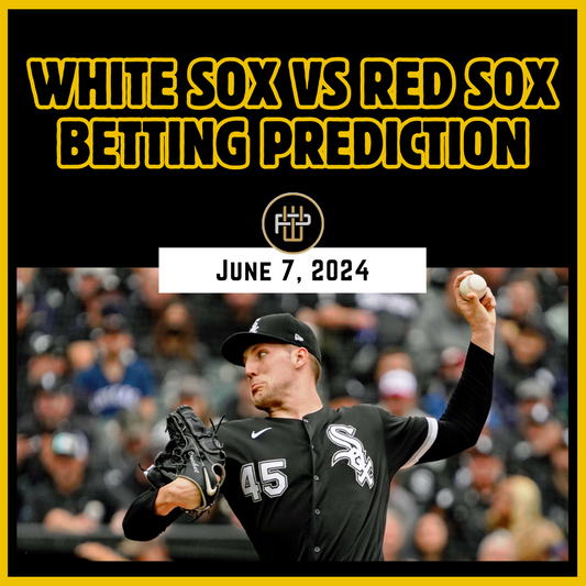Red Sox vs White Sox Betting Prediction June 7, 2024